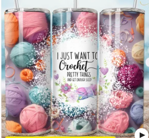 I Just Want To Crochet 20oz Tumbler