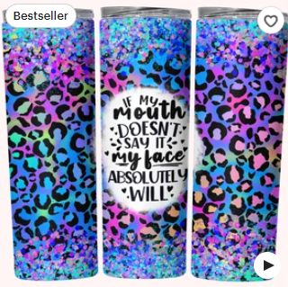 If My Mouth Doesn't Say It 20oz Tumbler