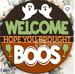 Welcome Hope You Brought Boos