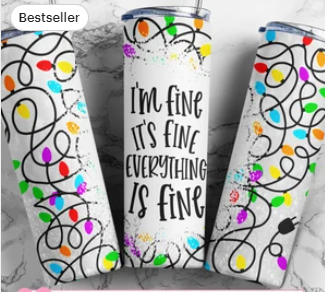 I'm Fine Its Fine Everything is Fine Lights 20oz Tumbler