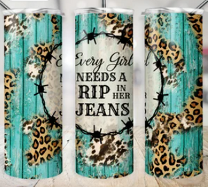 Every Girl Needs a RIP In her Jeans 20oz Tumbler