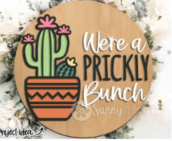 We're a Prickly Bunch 3D Sign