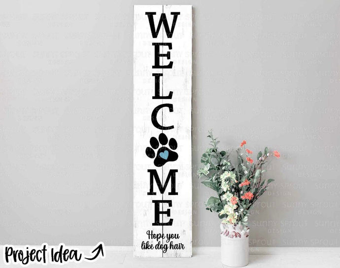 Welcome Hope You Like Dogs Porch Sign