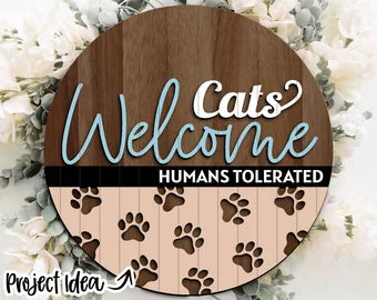 Cats Welcome, Humans Tolerated 3D Wooden Sign