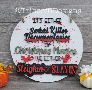 Sleighin' or Slaying Door Sign